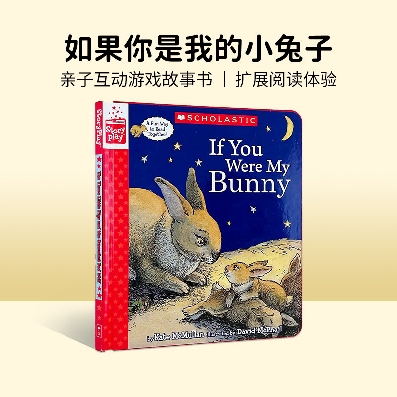 正版 进口原版英文绘本STORYPLAY: IF YOU WERE MY BUNNY 游戏故事：如果你是我的小兔子Scholastic学乐出版大树桥梁系列 课外读物