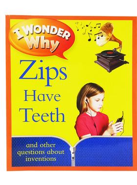 英文原版科普童书  I Wonder Why Zips Have Teeth十万个为什么之为什么拉链有链牙  少儿百科全书 小学英语7~12岁 大开本