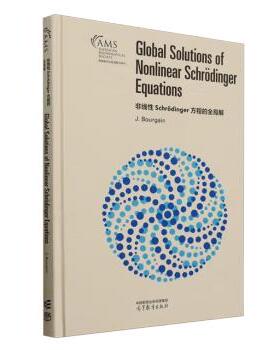 【出版社直供】非线性Schr?dinger方程的全局解 影印版 适合对偏微分方程及其相关领域感兴趣的研究生和数学研究人员阅读参考