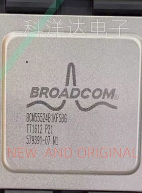 BCM55524B1KFSBG 封装BGA Broadcom博通 全新 BOM配单一站式采购