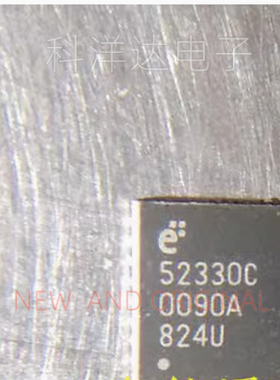 52330C   E52330C   E52330C77B  523.30C-MLPQ32L6   QFN32 全新