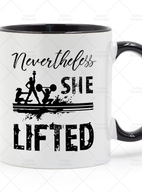 Nevertheless She Lifted 锻炼身体 陶瓷马克杯子