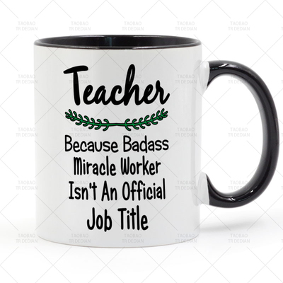Teacher Because Badass Miracle Worker Is Not 老师 咖啡马克杯