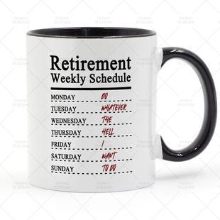 Retirement weekly schedule 退休计划表礼物 咖啡陶瓷马克杯水杯