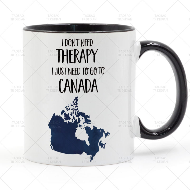 I JUST NEED TO GO TO Canada 加拿大陶瓷马克杯水杯