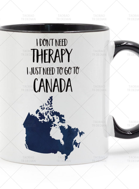 I JUST NEED TO GO TO Canada 加拿大陶瓷马克杯水杯