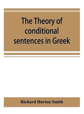 预订 The theory of conditional sentences in Greek & Latin for the use of students: 9789353894658