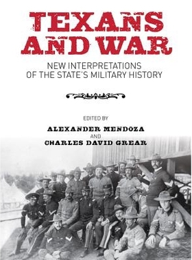 预订 Texans and War: New Interpretations of the State’s Military History 德州与战争：州军事史新诠释（精装）: 9781603445