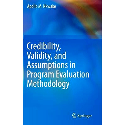 预订 Credibility, Validity, and Assumptions in Program Evaluation Methodology 项目评价方法的信誉度、效度与假设: 97833191