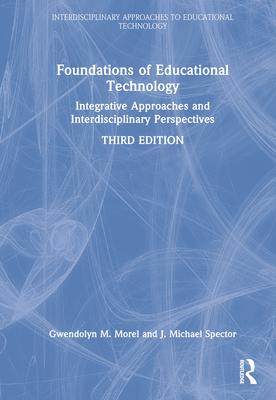 [预订]Foundations of Educational Technology: Integrative Approaches and Interdisciplinary Perspectives 9781032214320