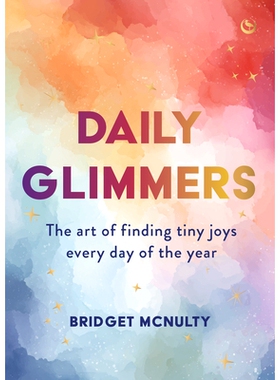 预订 Daily Glimmers: Finding Joy in Everyday Life: 9781786789907
