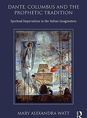 【预订】Dante, Columbus and the Prophetic Tradition