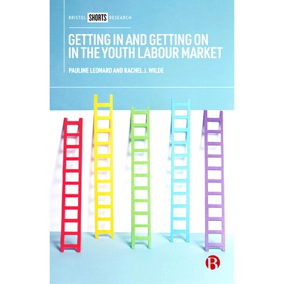 预订 Getting in and Getting on in the Youth Labour Market: Governing Young People’s Employability in Regional Context