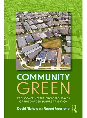 预订 Community Green: Rediscovering the Enclosed Spaces of the Garden Suburb Tradition 社区绿：重新发现花园郊区传统的封