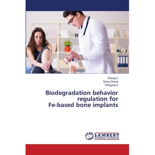 预订 Biodegradation behavior regulation for Fe-based bone implants: 9786209320491