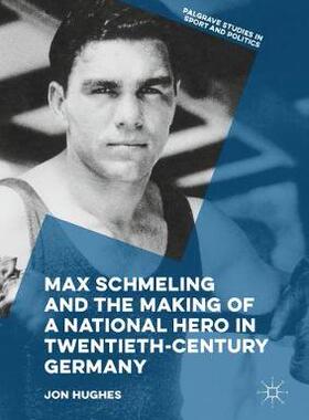 【预订】Max Schmeling and the Making of a National Hero in Twentieth-Century Germany