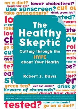 预订 Healthy Skeptic: Cutting through the Hype about Your Health: 9780520249189