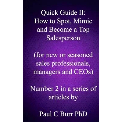 预订 Quick Guide II - How to Spot, Mimic and Become a Top Salesperson: for new or seasoned sales professionals, managers