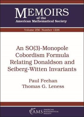 【预售】An SO(3)-Monopole Cobordism Formula Relating Donaldson and Seiberg-Witten Invariants