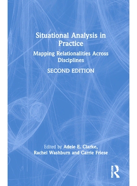 预订 Situational Analysis in Practice: Mapping Relationalities Across Disciplines 实际情况分析：扎根理论的映射研究: 9780