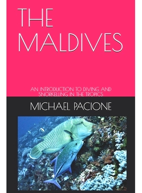 预订 The Maldives: An Introduction to Diving and Snorkelling in the Tropics: 9798549172296