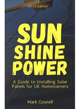 预订 Sunshine Power: A Comprehensive Guide to Installing Solar Panels for UK Homeowners: 9798386318703