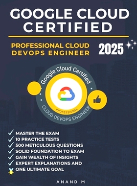 预订 Google Cloud Certified Professional Cloud Devops Engineer Master the Exam: 10 Practice Tests, 500 Rigorous Question