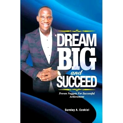 预订 Dream Big And Succeed: Proven Nuggets For Successful Achievement: 9781718636620