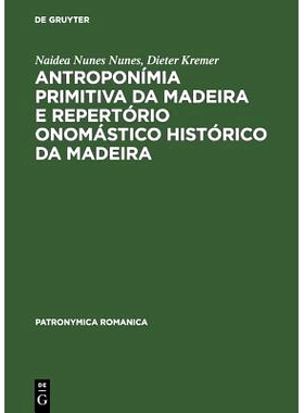 预订 Antroponímia primitiva da Madeira e Repertório onomástico histórico da Madeira: (Séculos XV e XVI): 9783484555