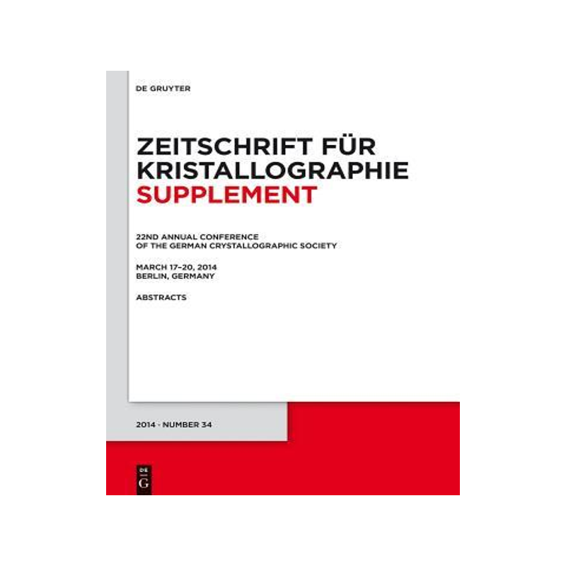 [预订]22nd Annual Conference of the German Crystallographic Society. March 2014, Berlin, Germany 9783110375992