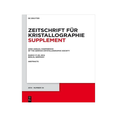 [预订]22nd Annual Conference of the German Crystallographic Society. March 2014, Berlin, Germany 9783110375992