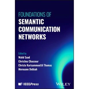 现货 Foundations of Semantic Communication Networks 语义通信网络的基础: 9781394247882