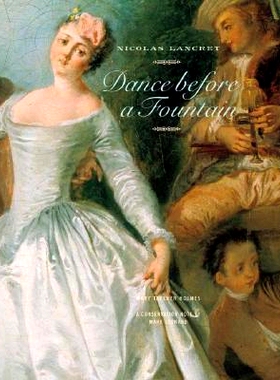 预订 Nicolas Lancret - Dance Before a Fountain: Dance Before a Fountain 尼古拉·朗克雷-喷泉前的舞蹈: 9780892368327