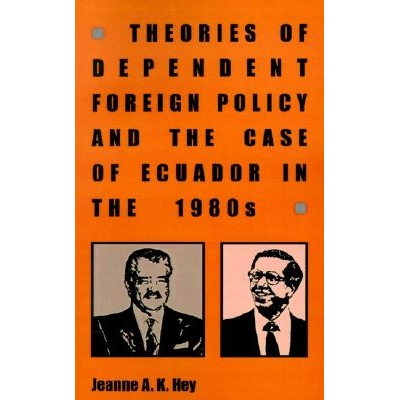 预订 Theories of Dependent Foreign Policy and the Case of Ecuador in the 1980s: 9780896801844