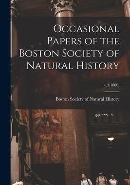 [预订]Occasional Papers of the Boston Society of Natural History; v.3(1880) 9781014167071