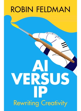 预订 AI versus IP: Rewriting Creativity 人工智能与知识产权：重写创造力: 9781009646840