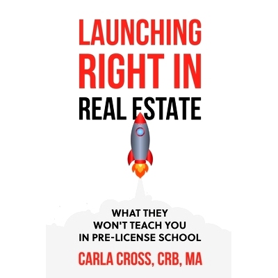 预订 Launching Right in Real Estate: What They Won’t Teach You in Pre-License School: What They Won’t Teach You in Pre