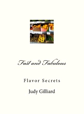 预订 Fast and Fabulous: Flavor Secrets: 9781544606491