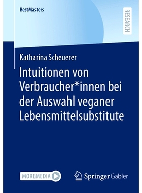 预订 Intuitionen Von Verbraucher*innen Bei Der Auswahl Veganer Lebensmittelsubstitute: 9783658427528