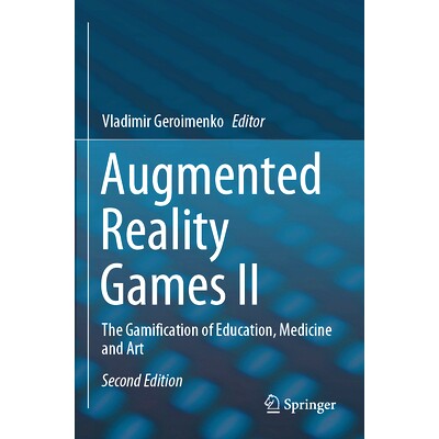 预订 Augmented Reality Games II: The Gamification of Education, Medicine and Art: 9783031544774