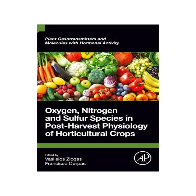 [预订]Oxygen, Nitrogen and Sulfur Species in Post-Harvest Physiology of Horticultural Crops 9780323917988