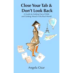 预订 Close Your Tab & Don’t Look Back: A Guide to Getting Out of Debt and Getting Ahead in the Real World: 978153203450