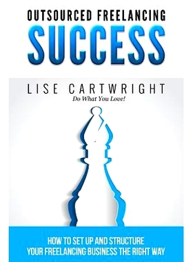 预订 Outsourced Freelancing Success: How to Set Up and Structure Your Freelancing Business the Right Way!: 9781508435075