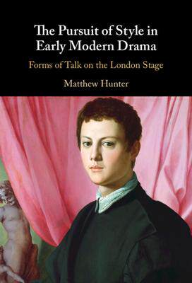 [预订]The Pursuit of Style in Early Modern Drama 9781316517468