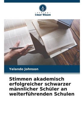 预订 Stimmen akademisch erfolgreicher schwarzer männlicher Schüler an weiterführenden Schulen: 9786209332234