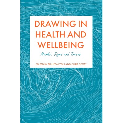 预订 Drawing in Health and Wellbeing: Marks, Signs and Traces: 9781350359857