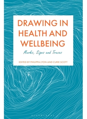 预订 Drawing in Health and Wellbeing: Marks, Signs and Traces: 9781350359857