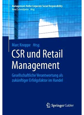 预订 CSR und Retail Management: Gesellschaftliche Verantwortung als zukünftiger Erfolgsfaktor im Handel 企业社会责任与