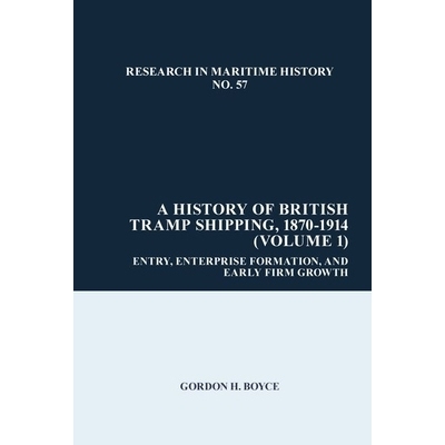 预订 History of British Tramp Shipping, 1870-1914 (Volume 1): Entry, Enterprise Formation, and Early Firm Growth 英国不