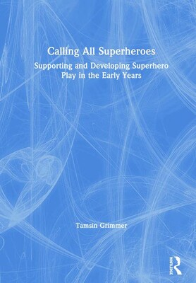 【预订】Calling All Superheroes: Supporting and Developing Superhero Play in the Early Years 9781138556966